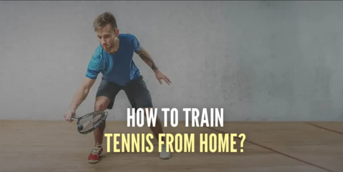 Easy Ways to Train Tennis at Home